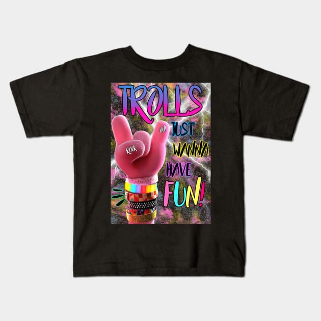 Trolls Just Wanna Have Fun Kids T-Shirt by By Diane Maclaine